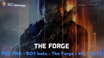 PS5 PRO - BO7 beta - The Forge - KC - 25-13