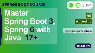 08- Actuator | Master Spring Boot 3, Spring Framework 6 & Java 17 | HackCS