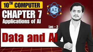 Data and AI | 10th Computer - Chapter 7 (Applications of AI) - Lec 2