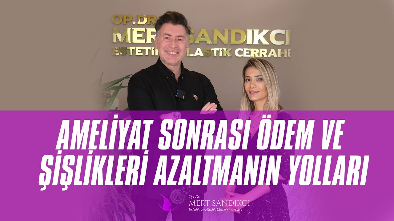 Ameliyat Sonrası Ödem ve Şişlikleri Azaltmanın Yolları