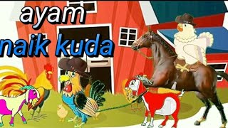 Ayam naik kuda !! Anak Kambing Saya !! Lagu Anak populer