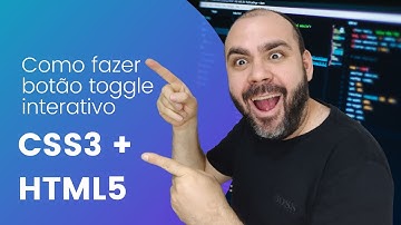 Como fazer botão toggle interativo com CSS3