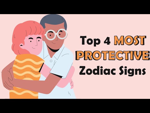 Top 4 Most Protective Zodiac Signs | Zodiac Talks class=