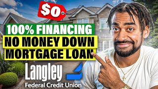 Langley Federal Credit Union No Money Down Mortgage Loan (100% Financing)