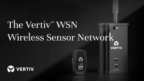 Wireless Sensor Network - The Vertiv™ WSN