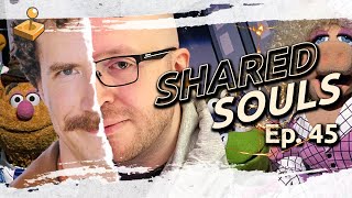 Shared Souls - Ep. 45 - Together Again!