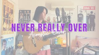 Never Really Over - Katy Perry (Acoustic Cover) by Christine Yeong