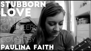 The Lumineers - Stubborn Love (Ukulele Cover)