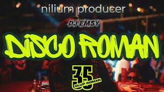 Dj Emsy - Disco Roman Clup - 35 Nilium Producer