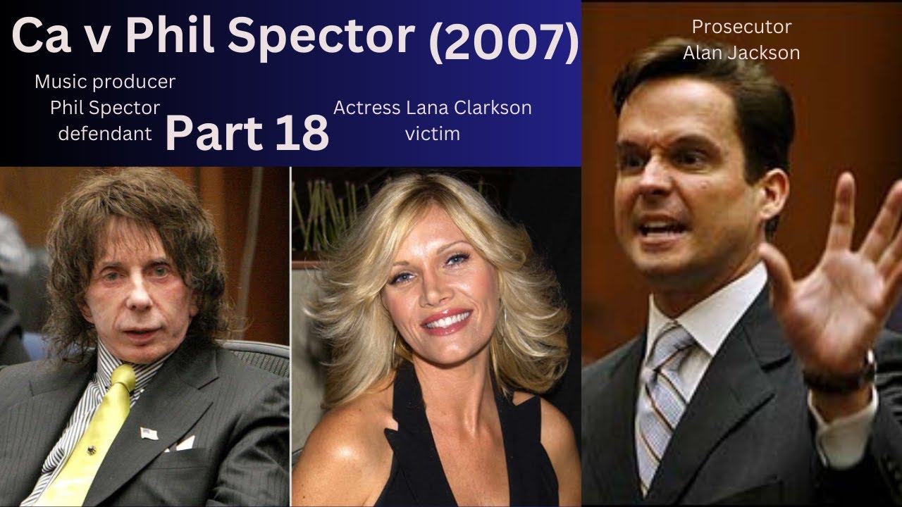 Tials of the Past: CA v Phil Spector Part 18
