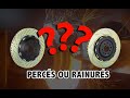 Disques percs ou rainurs  telle est la question