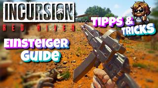 Incursion Red River | Der ultimative Einsteiger-Guide &amp; wichtige Tipps für deinen Start