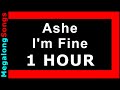 Ashe - I&#39;m Fine 🔴 [1 HOUR LOOP] ✔️