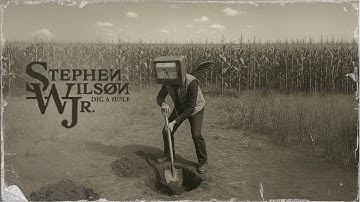 Stephen Wilson Jr. - Dig A Hole (Official Audio)