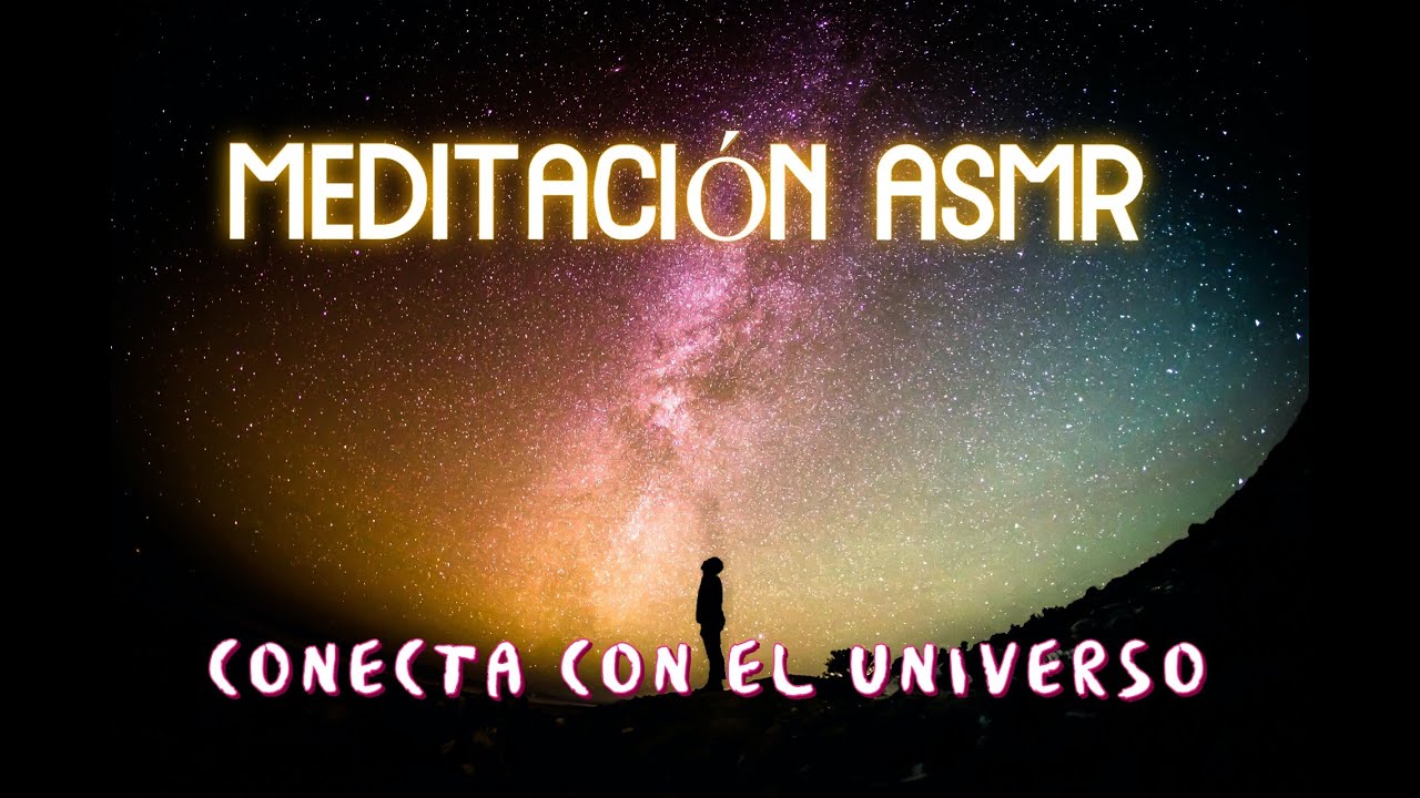 Meditación ASMR para Conectar con el Universo - YouTube