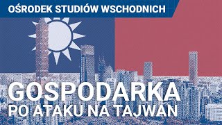 Co z gospodarką gdy wybuchnie konflikt o Tajwan? Scenariusze dla świata i Polski