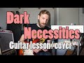 Dark Necessities - Red Hot Chili Peppers | Guitar Tutorial + Cover | With tabs