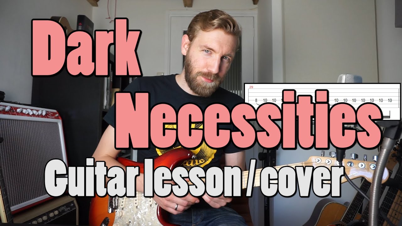 Dark Necessities Red Hot Chili Peppers Guitar Tutorial + Cover