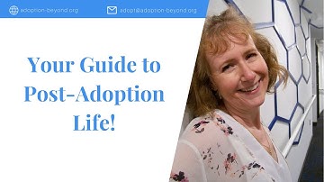Your Guide to Post-Adoption Life!