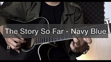 The Story So Far - Navy Blue (Guitar Cover)