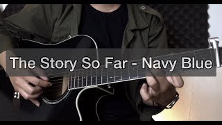 the story so far - navy blue (guitar cover)
