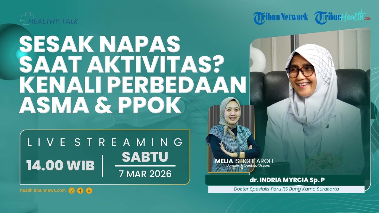 🔴HEALTHY TALK: Sesak Napas Saat Aktivitas? Kenali Perbedaan Asma dan PPOK