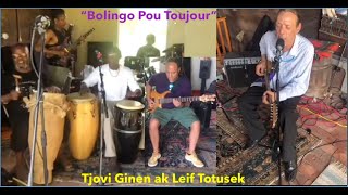 "Bolingo Pou Toujour" Leif Totusek ak Tjovi Ginen