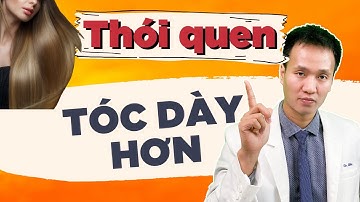 Thói quen giúp tóc dày hơn - Cách chăm sóc tóc đơn giản giúp tóc dày và khoẻ hơn | Dr Hiếu