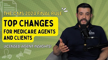 Navigating the CMS 2024 Final Rule: Top Changes for Medicare Agents and Clients