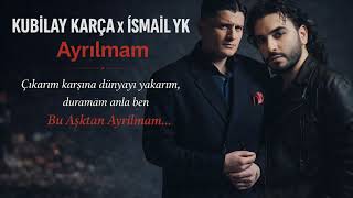 Kubilay Karça X İsmail Yk Ayrılmam Mix