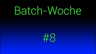 Batch-Woche #8 Spaß-Virus