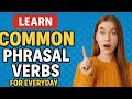 Learn Common Phrasal Verbs for Everyday English Speaking