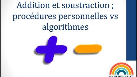 DID 2143 - Capsule vidéo #10 : Addition et soustraction ; procédures personnelles vs algorithmes