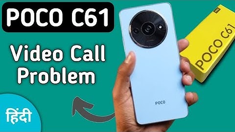 how to solve video call problem in poco c61, poco c61 video call nahin ho raha hai