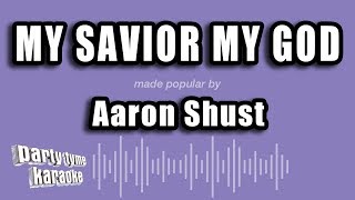 Miniatura de vídeo de "Aaron Shust - My Savior My God (Karaoke Version)"