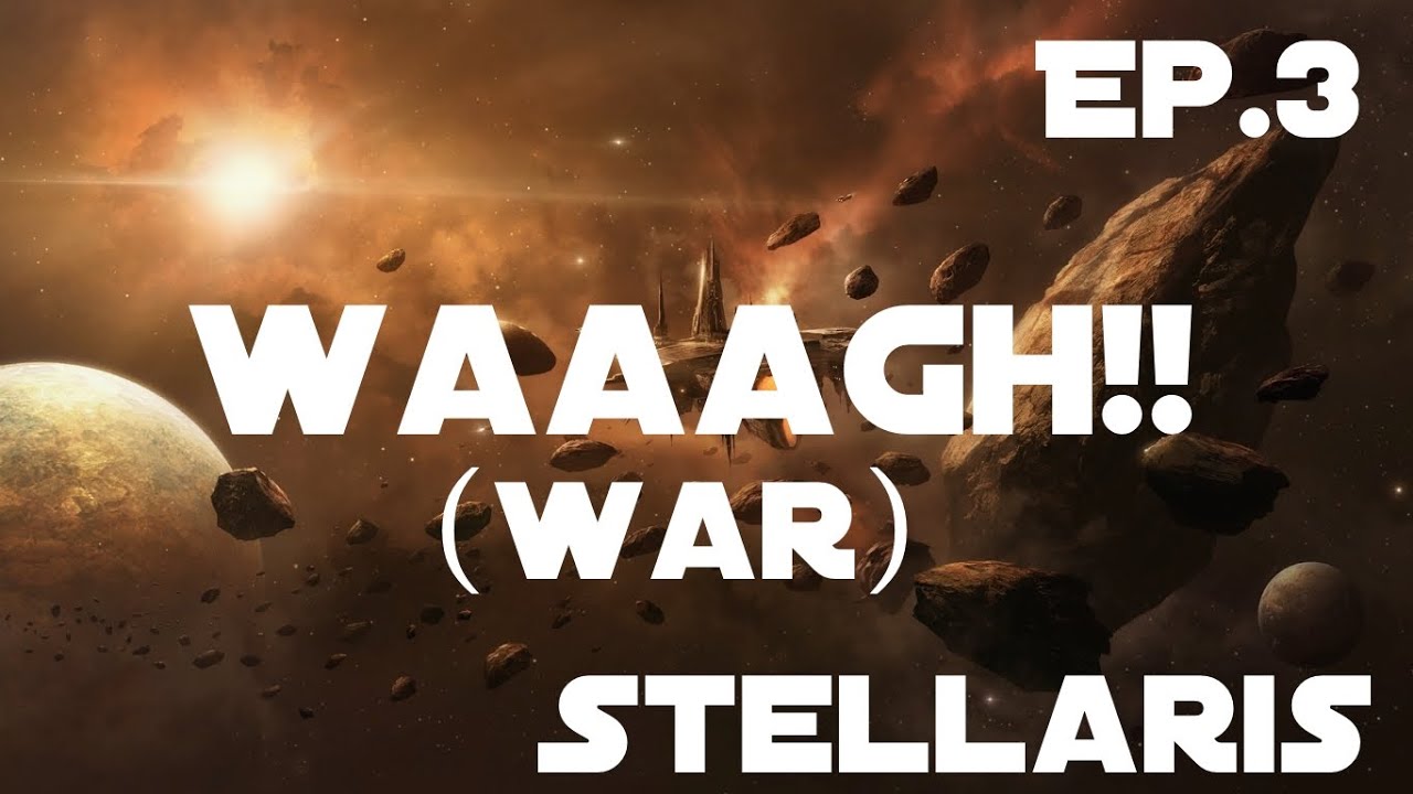 Stellaris playthrough with Stormphraxx Ep.3: WAAAAGH!! (War)