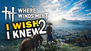Things I Wish I Knew Sooner 2 - Where Winds Meet @LuckyGhost