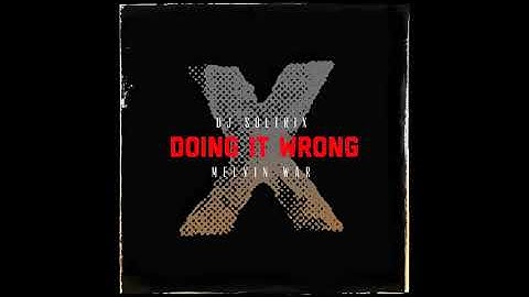 DJ Soltrix Ft. Melvin War - Doing It Wrong