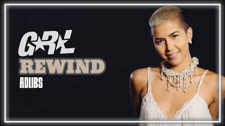G.R.L ~ Rewind (Adlibs)