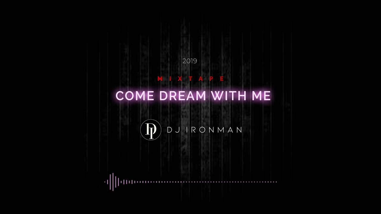 DJ Ironman - Come Dream With Me #1 (2019) Urban Kiz Douceur MIXTAPE
