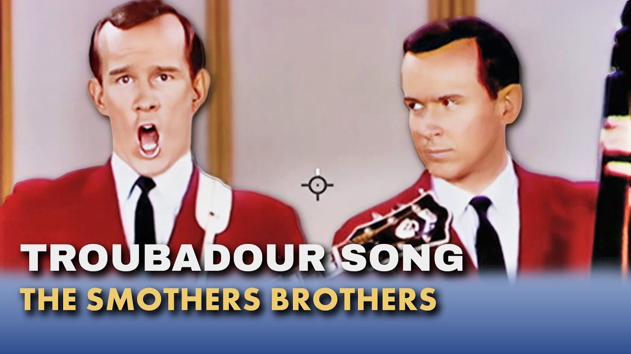 Troubadour Song Smothers Brothers Comedy Hour YouTube