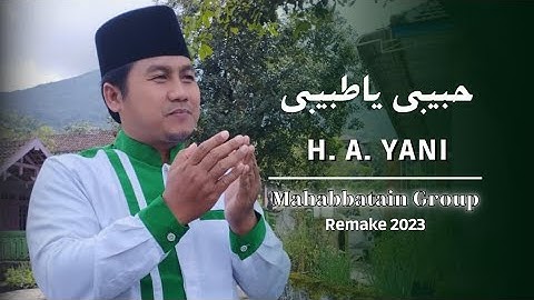 Habibi Ya Thobibi - H. A. Yani | Mahabbatain Group | Remake 2023