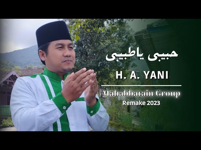 Habibi Ya Thobibi - H. A. Yani | Mahabbatain Group | Remake 2023 class=