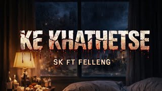 Ke Khathetse sk Ft Felleng prod Ryini Beats