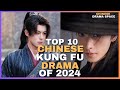 Top 10 Chinese Kung Fu Dramas 2024 | Kung Fu Drama Series ENG SUB