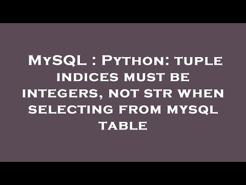 MySQL : Python: tuple indices must be integers, not str when selecting from mysql table