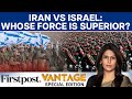 Iran vs Israel Military Comparison: Who Has the Upper Hand? | Vantage with Palki Sharma