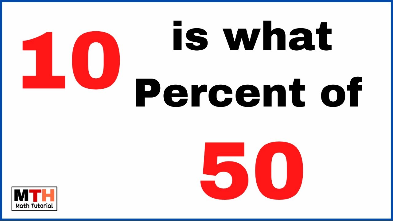 10-is-what-percent-of-50-youtube