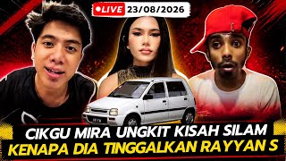 CIKGU MIRA UNGKIT KISAL SILAM KENAPA DIA TINGGALKAN RAYYAN S⁉️ 23.08.2026‼️