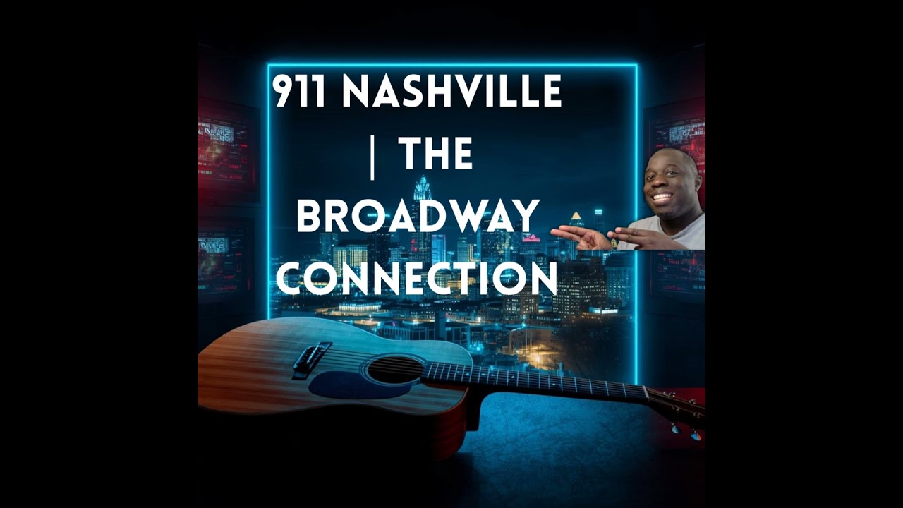911 - Nashville | Hailey Kilgore’s Broadway Background